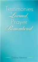 Testimonies Learned, Prayer Remembered