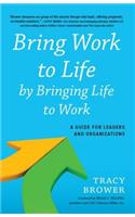 Bring Work to Life by Bringing Life to Work