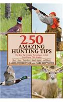 250 Amazing Hunting Tips