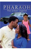 Pharaoh: The Urban Legend