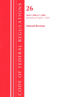 Code of Federal Regulations, Title 26 Internal Revenue 1.908-1.1000, Revised as of April 1, 2020: (Code of Federal Regulations, Title 26 Internal Revenue)