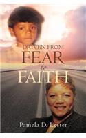 Driven From Fear to Faith