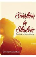 Sunshine in Shadow