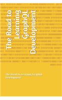 The Road to Learning GraphQL Development: The Road to Learning GraphQL Development