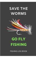 Save the Worms, Go Fly Fishing