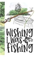 Wishing I Was Fishing