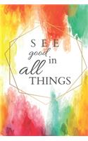 See Good in All Things