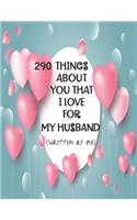 290 Things about You That I Love Journal