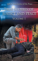 True Stories of Justice and Peace: Volume 1