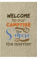 Welcome To Our Campfire The S'more The Merrier