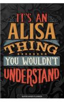 Alisa: It's An Alisa Thing You Wouldn't Understand - Alisa Name Planner With Notebook Journal Calendar Personel Goals Password Manager & Much More, Perfect