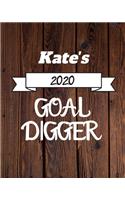 Kate's 2020 Goal Digger: 2020 New Year Planner Goal Journal Gift for Kate / Notebook / Diary / Unique Greeting Card Alternative