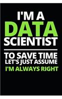 I'm A Data Scientist: Funny Data Scientist Notebook/Journal (6" X 9") Gift For Christmas Or Birthday