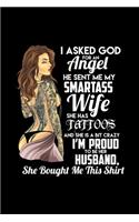 I asked God for an Angel He sent me my smartass Wife