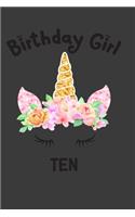 Birthday Girl Ten: Funny 10th Birthday Gift Notebook For Girl. Cute Cream Paper 6*9 Inch 100 Pages Notebook For Writing Daily Routine, Journal and Hand Note