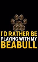 I'd Rather Be Playing with My Beabull