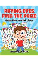 Prying Eyes Find The Prize