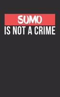Sumo is not a Crime