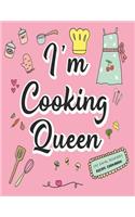 I'm Cooking Queen: Novelty Gift For Women Professional Chefs, Food Enthusiasts Blank Cookbook to Write in Personalized Recipes Ideas - (Large Letter Format Size, Paper