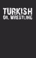 Turkish Oil Wrestling Lovers 120 Page Notebook Lined Journal for Turkish Oil Wrestler Lovers