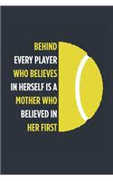 Behind Every Player Is A Mother Tennis Notebook - Tennis Mom Journal - Mom Tennis Diary - Tennis Gift Mother