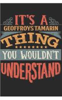 It's A Geoffroys Tamarin Thing You Wouldn't Understand: Gift For Geoffroys Tamarin Lover 6x9 Planner Journal