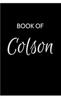 Colson Journal: A Gratitude Journal Notebook for Men Boys Fathers and Sons with the name Colson - Handsome Elegant Bold & Personalized - An Appreciation Gift - 120 