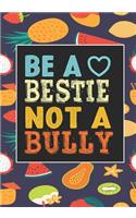 Be A bestie Not A Bully