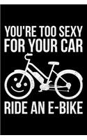 You're To Sexy For Your Car Ride An E-Bike