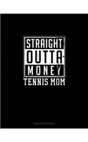 Straight Outta Money Tennis Mom: Cornell Notes Notebook(704 Cornell Notes Notebook)
