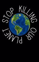 Stop Killing Our Planet: Kalender 2020 (Jahres, Monats und Wochenplaner) DIN A5 - 120 Seiten