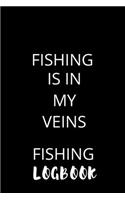 Fishing Is In My Veins Fishing Logbook