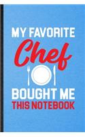My Favorite Chef Bought Me This Notebook