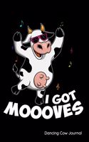 I Got Moooves Dancing Cow Journal