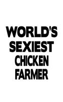 World's Sexiest Chicken Farmer: Original Chicken Farmer Notebook, Journal Gift, Diary, Doodle Gift or Notebook - 6 x 9 Compact Size- 109 Blank Lined Pages