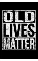 Old Lives Matter