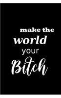 2020 Daily Planner Funny Saying Make The World Your Bitch 388 Pages: 2020 Planners Calendars Organizers Datebooks Appointment Books Agendas