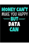 Money Cant Make Me Happy But Data Can