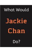 What Would Jackie Chan Do?