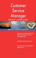 Customer Service Manager RED-HOT Career Guide; 2557 REAL Interview Questions