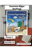 Parachute Rigger Handbook (Change 1) FAA-H-8083-17A,