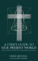 User's Guide to Our Present World