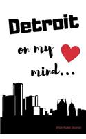 Detroit on my Mind... Wide Ruled Journal: Detroit nostalgia 108 page wide ruled journal 6x9 inches for note-taking, list-making and everyday planning(Feeling Nostalgic Thoughts of Home Collection)