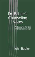 Dr. Babler's Counseling Notes