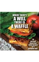 Where there's a will there is a waffle