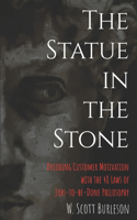 Statue in the Stone: Decoding Customer Motivation with the 48 Laws of Jobs-to-be-Done Philosophy