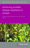 Achieving Durable Disease Resistance in Cereals