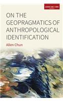 On the Geopragmatics of Anthropological Identification