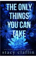 The Only Things You Can Take: (Flawed Souls Romantic Suspense)