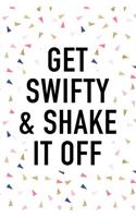 Get Swifty and Shake It Off